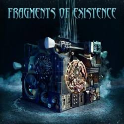 Fragments Of Existence : Fragments of Existence